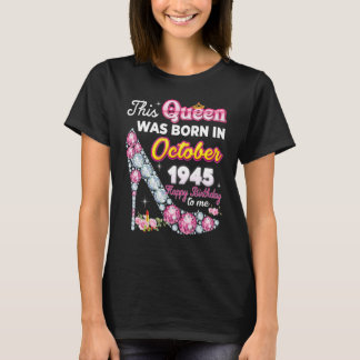 This Queen was Born In October 1945 Happy 77th Bir T-Shirt