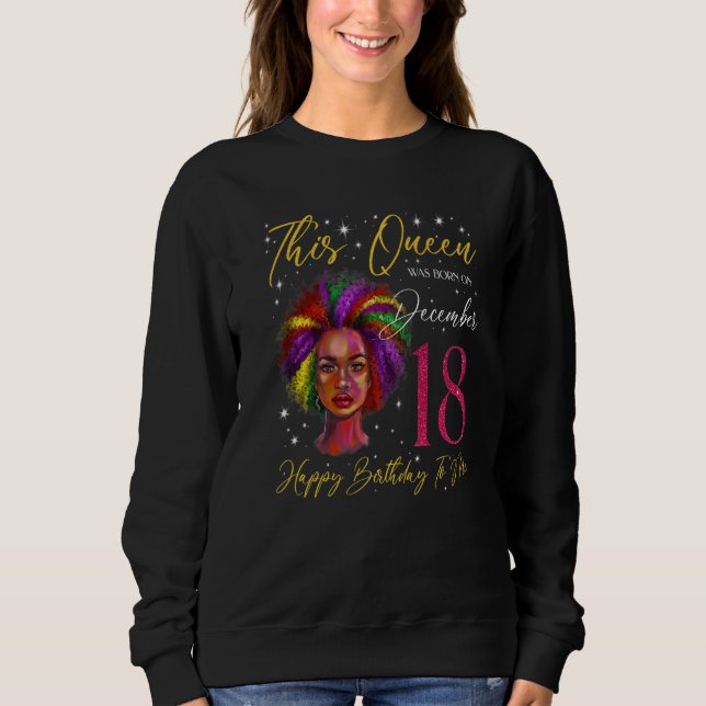This Queen Was Born On December 18 Black Woman Gir Sweatshirt (Vorderseite)