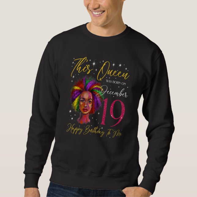 This Queen Was Born On December 19 Black Woman Gir Sweatshirt (Vorderseite)
