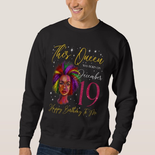 This Queen Was Born On December 19 Black Woman Gir Sweatshirt (Vorderseite)