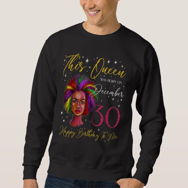 This Queen Was Born On December 30 Black Woman Gir Sweatshirt (Vorderseite)