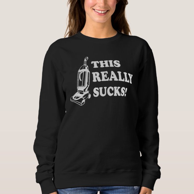 This Really Sucks Sweatshirt (Vorderseite)