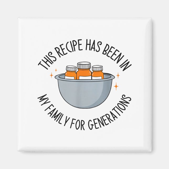 This Recipe Has Been In My Family For Generations  Magnet (Vorne)