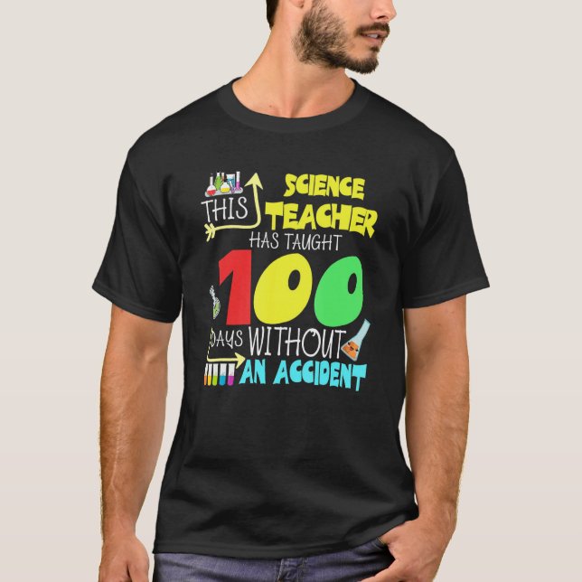 This Science Teacher 100 Days Without An Accident  T-Shirt (Vorderseite)