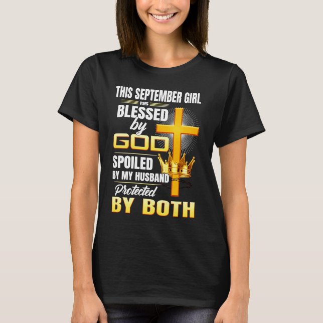 This September Girl Is Blessed By God Spoiled By M T-Shirt (Vorderseite)
