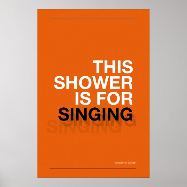 THIS SHOWER IS FOR SINGING – Bathroom Wall Art Poster (Vorne)
