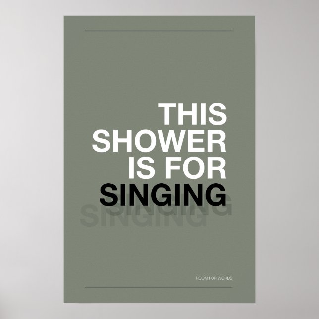 THIS SHOWER IS FOR SINGING – Bathroom Wall Art Poster (Vorne)