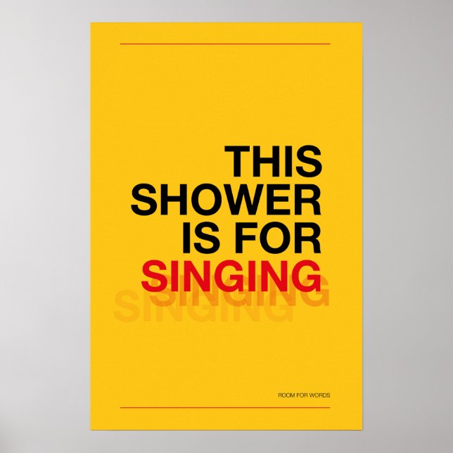 THIS SHOWER IS FOR SINGING – Bathroom Wall Art Poster (Vorne)