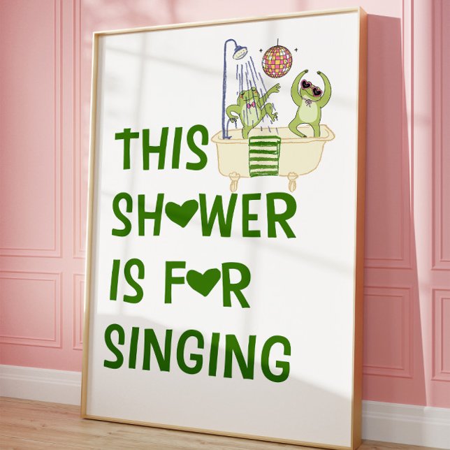 This Shower Is for Singing Funny Frog Wall Poster  (Von Creator hochgeladen)
