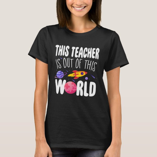 This Teacher is Out of This World Appreciation Wee T-Shirt (Vorderseite)