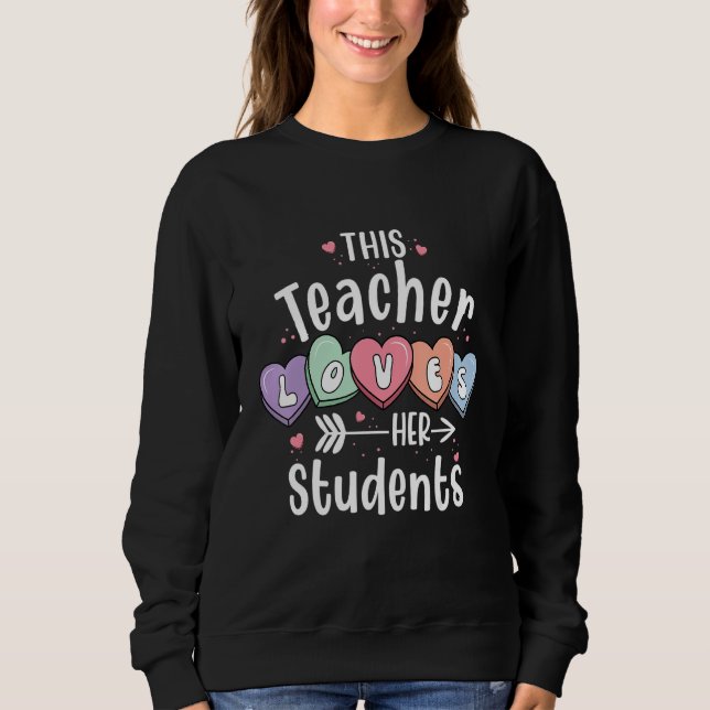 This Teacher Loves Her Students Valentines Day Cut Sweatshirt (Vorderseite)