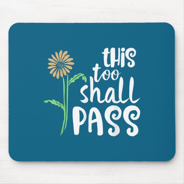 This Too Shall P Motivational  Mousepad (Vorne)