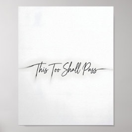 This Too Shall Pass Motivational Quote Poster