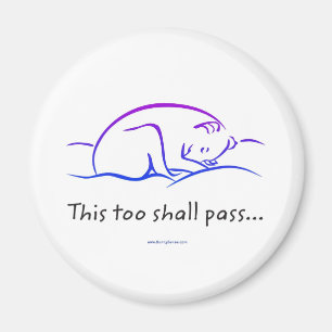 This Too Shall Pass w/Dog magnets Magnet
