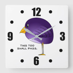 This Too Shall Pass Wisdom Funny Purple Bird. Quadratische Wanduhr