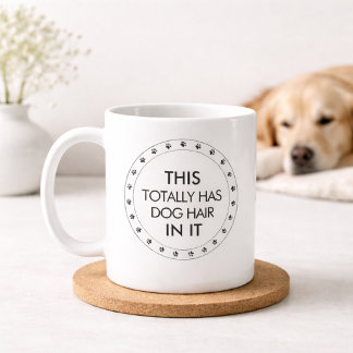 This Totally Has Dog Hair In It Funny Dog Lover  Kaffeetasse