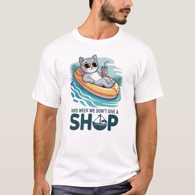 This Week We Don't Give a Ship Cat Funny Summer T-Shirt (Vorderseite)