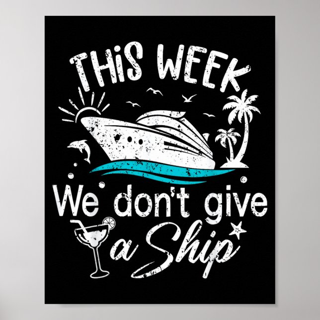 This Week We Don't Give A Ship Family Cruise Vacat Poster (Vorne)