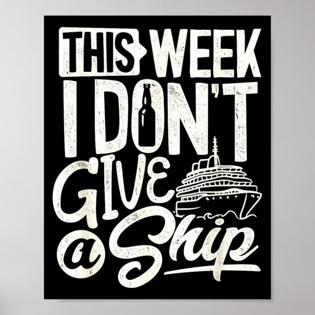 This Whole Week I Don't Give A Ship The Cruise Shi Poster (Vorne)