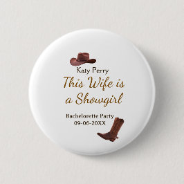 This Wife is a showgirl bachelorette party name da Button