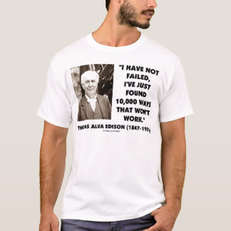 Thomas Alva Edison, der nicht 10.000 Möglichkeiten T-Shirt