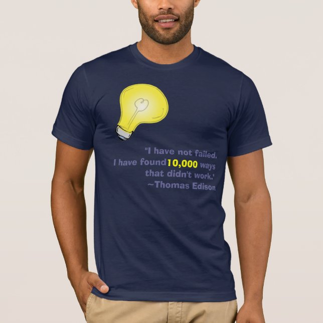 Thomas Alva Edison versagte nicht T-Shirt (Vorderseite)