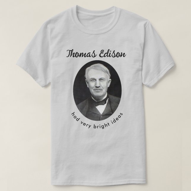 Thomas Edison Bright Ideas T-Shirt (Design vorne)