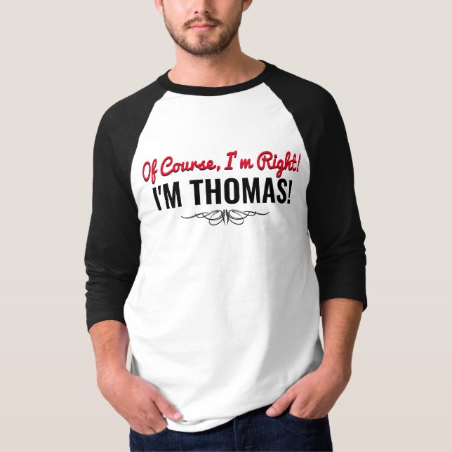 Thomas hat immer recht T - Shirt (Vorderseite)