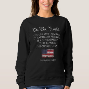 Thomas Jeffer: Die Beste Gefahr für die Freiheit Sweatshirt