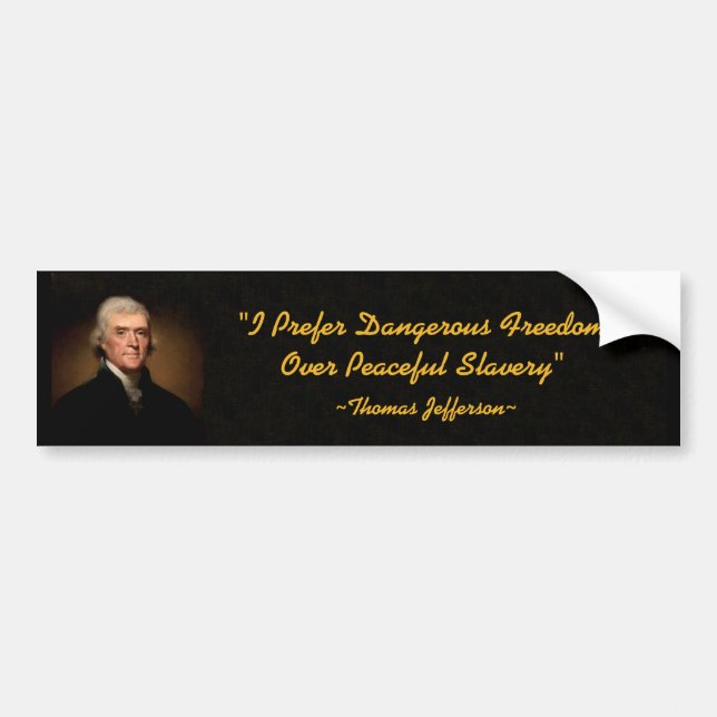 Thomas Jefferson Dangerous Freedom Autoaufkleber (Vorne)