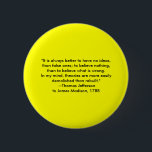 Thomas Jefferson - Es ist immer besser Button<br><div class="desc">"Thomas Jefferson - Es ist immer besser", "The MUSEUM Zazzle Artist Series jGibney 2010", neueste, bestes, größtes, feines, Google, Facebook, kolossal, gigant, bestste, Zuhause, Museum, Jgibney, gibsphotoart, art, painting, giclee, Leinwand, window, shade, art, art, art, art, art, art, art, art, art, art, art, art, art, art, kunst, kunst, kunst, kunst,...</div>