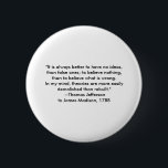 Thomas Jefferson - Es ist immer besser Button<br><div class="desc">"Thomas Jefferson - Es ist immer besser", "The MUSEUM Zazzle Artist Series jGibney 2010", neueste, bestes, größtes, feines, Google, Facebook, kolossal, gigant, bestste, Zuhause, Museum, Jgibney, gibsphotoart, art, painting, giclee, Leinwand, window, shade, art, art, art, art, art, art, art, art, art, art, art, art, art, art, kunst, kunst, kunst, kunst,...</div>