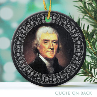 Thomas Jefferson Portrait and Quote - Doppelseitig Keramik Ornament
