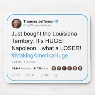 Thomas Jefferson tweetet der Louisiana-Kauf Mousepad