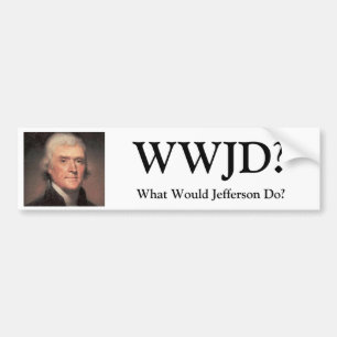 Thomas Jefferson, WWJD? , Würde was Jefferson tun? Autoaufkleber