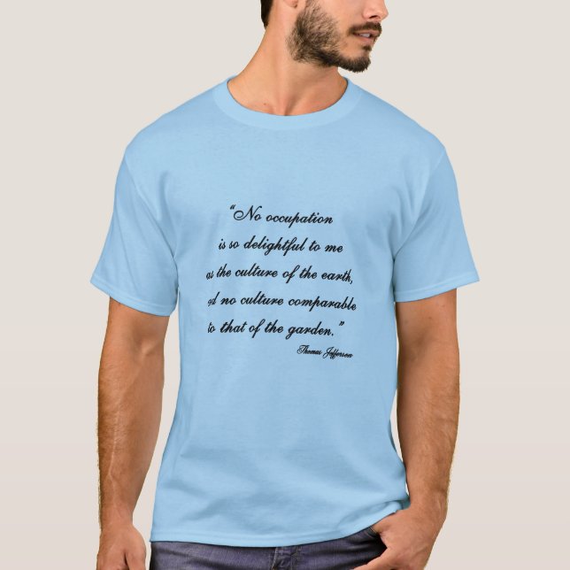 Thomas- Jeffersongarten-Zitat T-Shirt (Vorderseite)