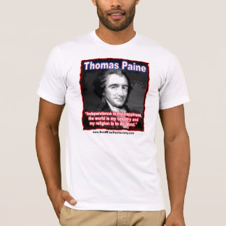 Thomas Paine-Zitat über Unabhängigkeit/Glück T-Shirt