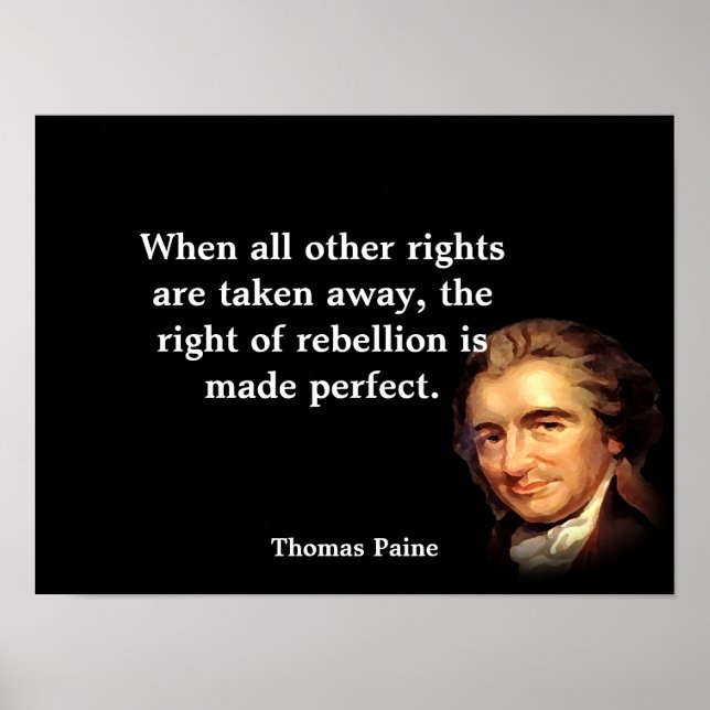 Thomas Paine zitiert auf das Recht auf Rebellion Poster (Vorne)