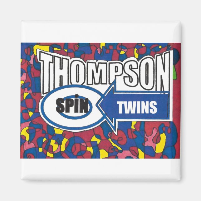 Thompson Spin Twins. Magnet (Vorne)