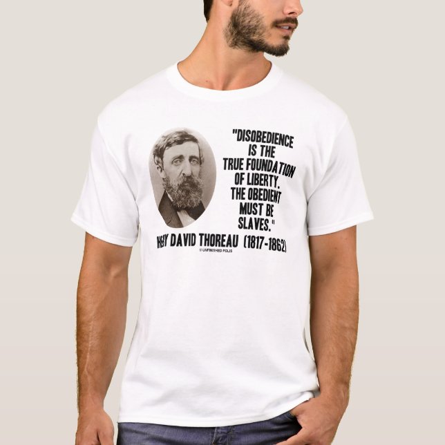 Thoreau Missachtungs-wahre Grundlage der Freiheit T-Shirt (Vorderseite)