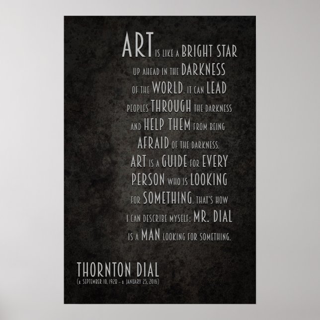 Thornton Dial Inspiration Zitat über Kunst Poster (Vorne)