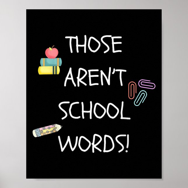 Those Aren't School Words Funny Educator Professor Poster (Vorne)
