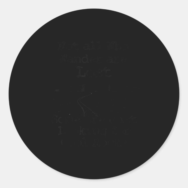 Those That Wander Not Lost Looking For Cool Rocks  Runder Aufkleber (Vorderseite)