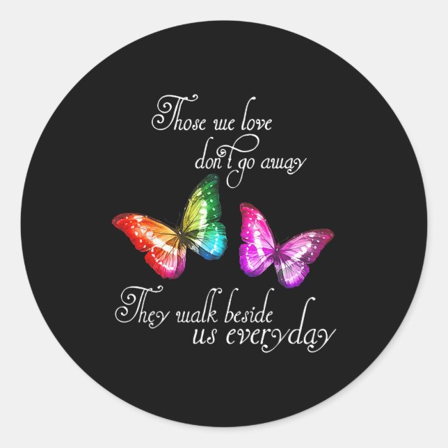 Those We Love Don't Go Away They Walk Beside Us Ev Runder Aufkleber (Vorderseite)