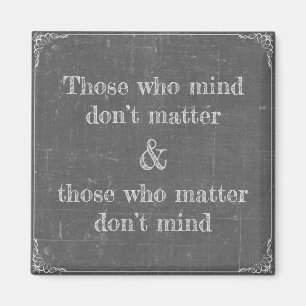 Those who mind magnet