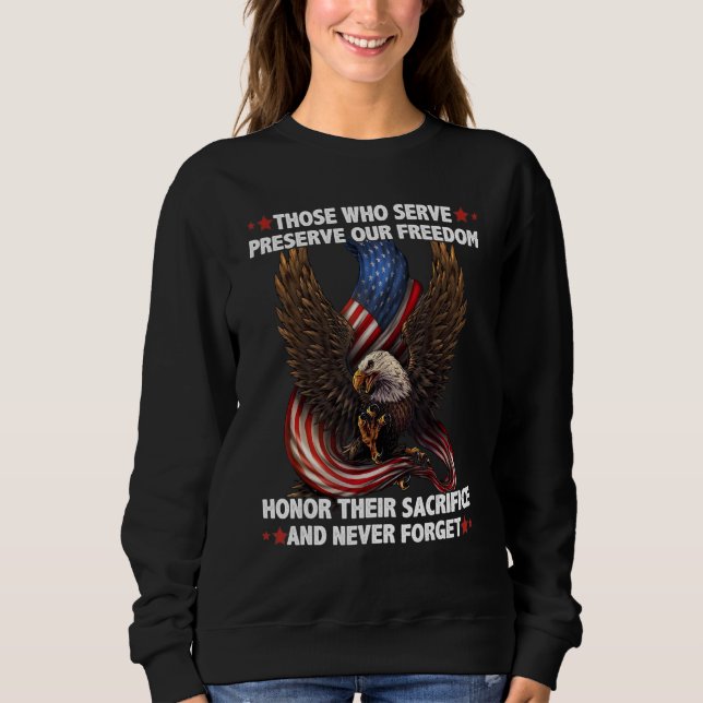 Those Who Serve Preserve Our Freedom Honor Their S Sweatshirt (Vorderseite)
