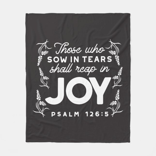 Those Who Sow in Tears Shall Reap in Joy Quotes Fleecedecke (Vorderseite)