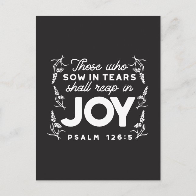 Those Who Sow in Tears Shall Reap in Joy Quotes Postkarte (Vorderseite)