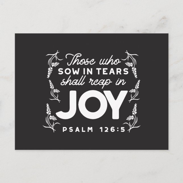 Those Who Sow in Tears Shall Reap in Joy Quotes Postkarte (Vorderseite)