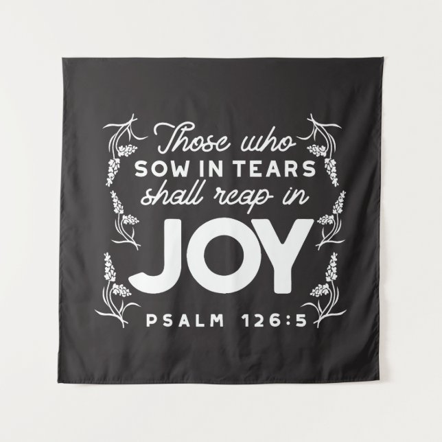 Those Who Sow in Tears Shall Reap in Joy Quotes Wandteppich (Vorderseite)